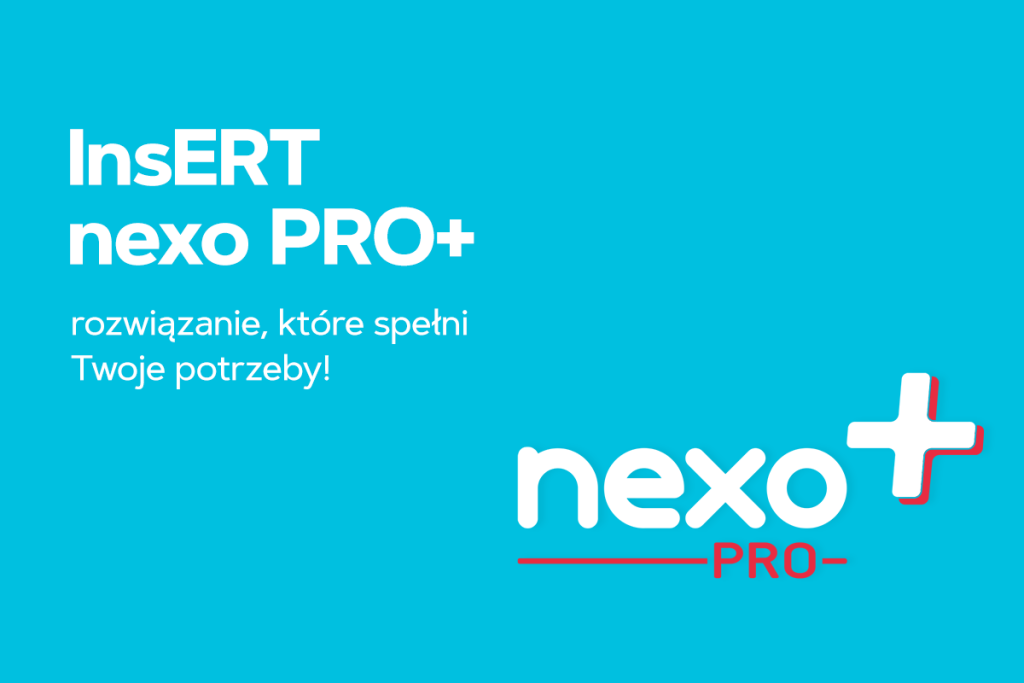 obrazek nr 1 do wpisu pt. Poznaj InsERT nexo PRO+ !.